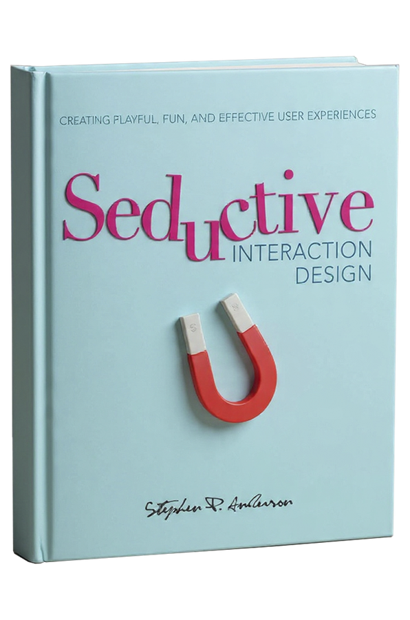 Cover of Seductive Interaction Design: Creating Playful, Fun, and Effective User Experiences